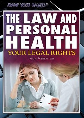 The Law and Personal Health: Your Legal Rights