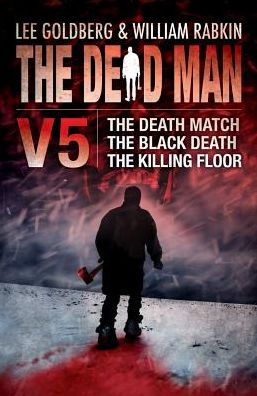 Dead Man Vol 5, The: The Death Match, The Black Death, and The Killing Floor