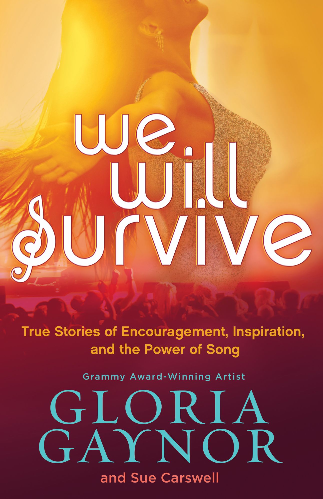 We Will Survive: True Stories of Encouragement, Inspiration, and the Power of Song