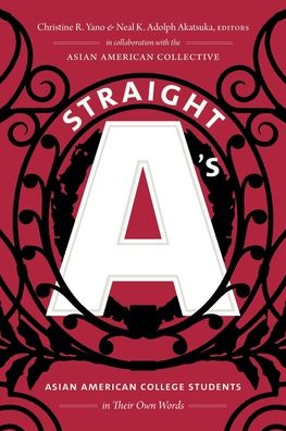 Straight A's: Asian American College Students in Their Own Words