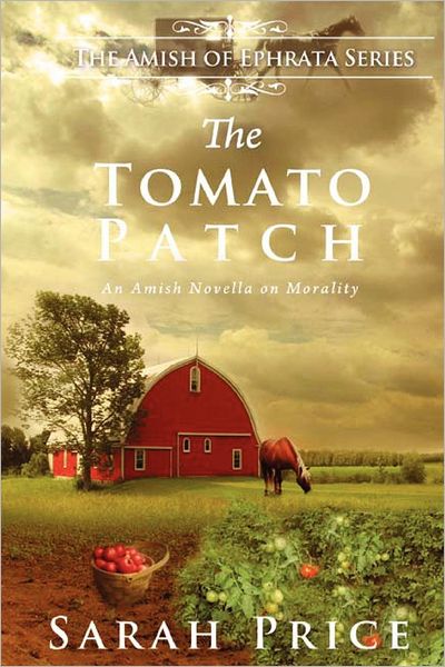 The Tomato Patch (The Amish of Ephrata)