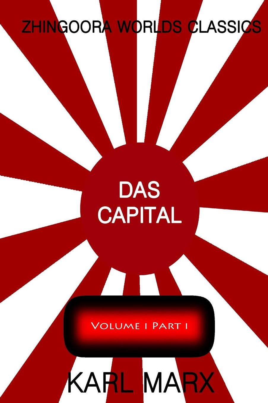 Das Capital Volume One : Part One