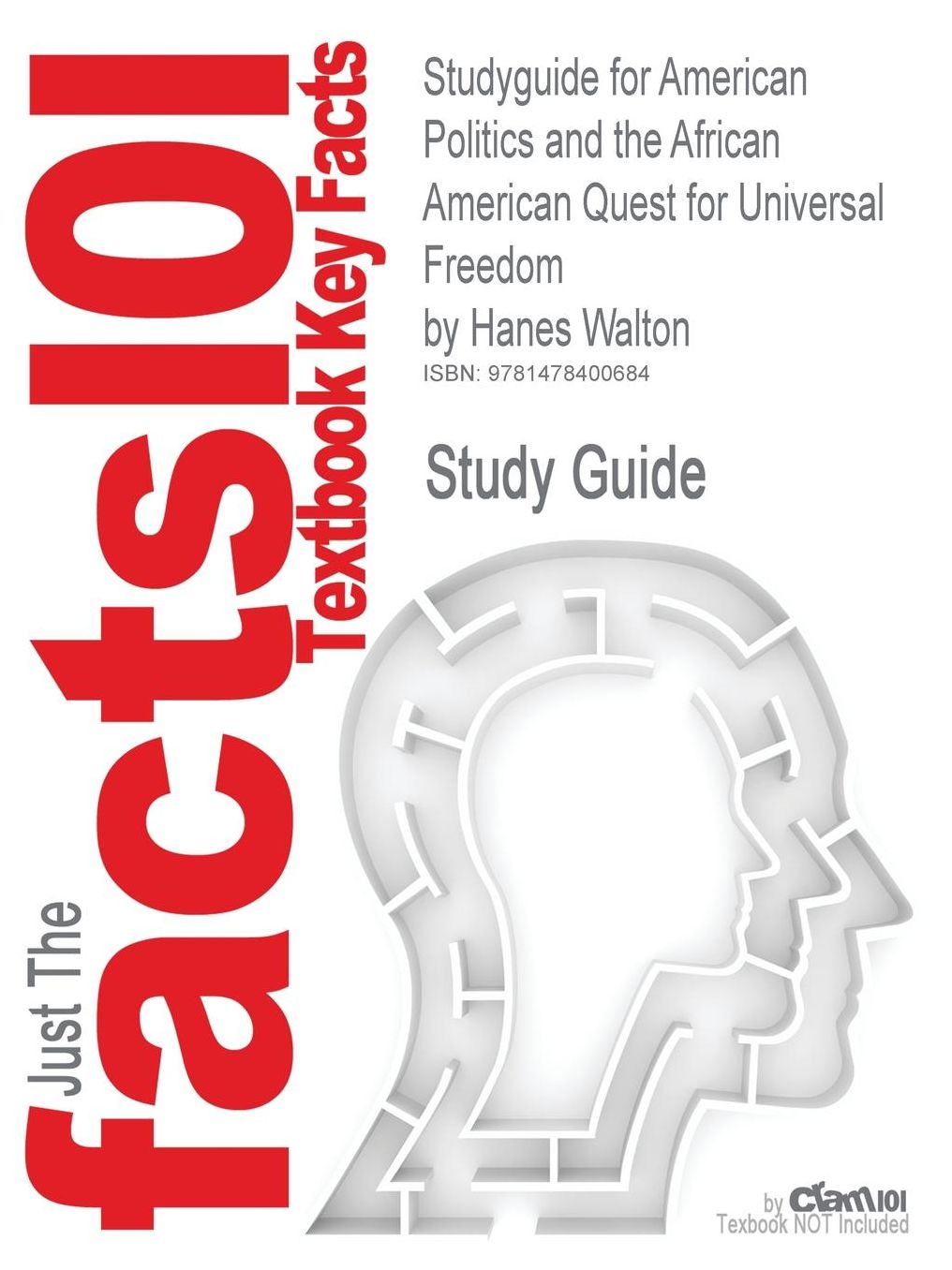 Studyguide for American Politics and the African American Quest for Universal Freedom by Walton, Hanes, ISBN 9780205079919
