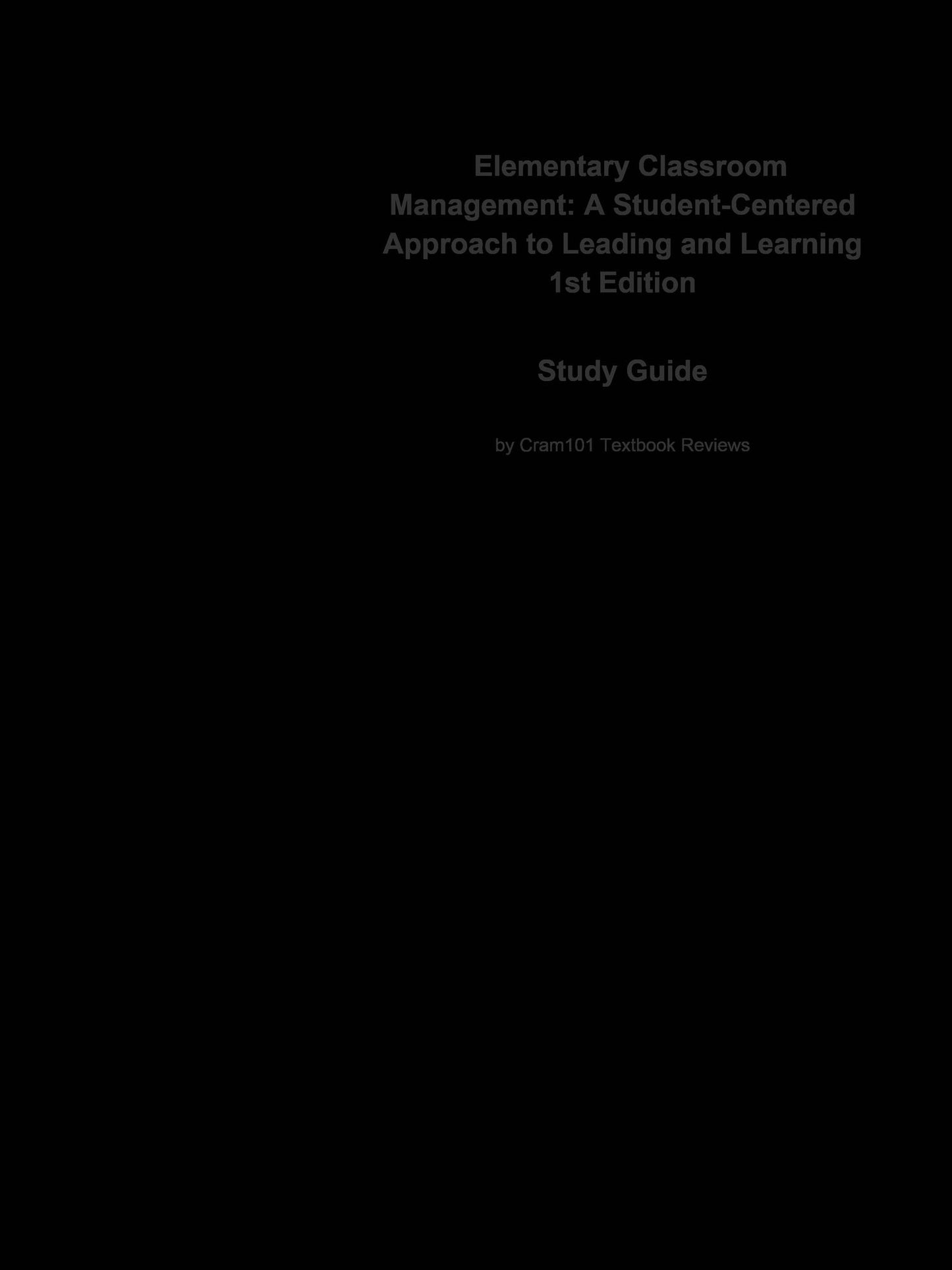 e-Study Guide for: Elementary Classroom Management: A Student-Centered Approach to Leading and Learning by Kerry Curtiss Williams, ISBN 9781412956802