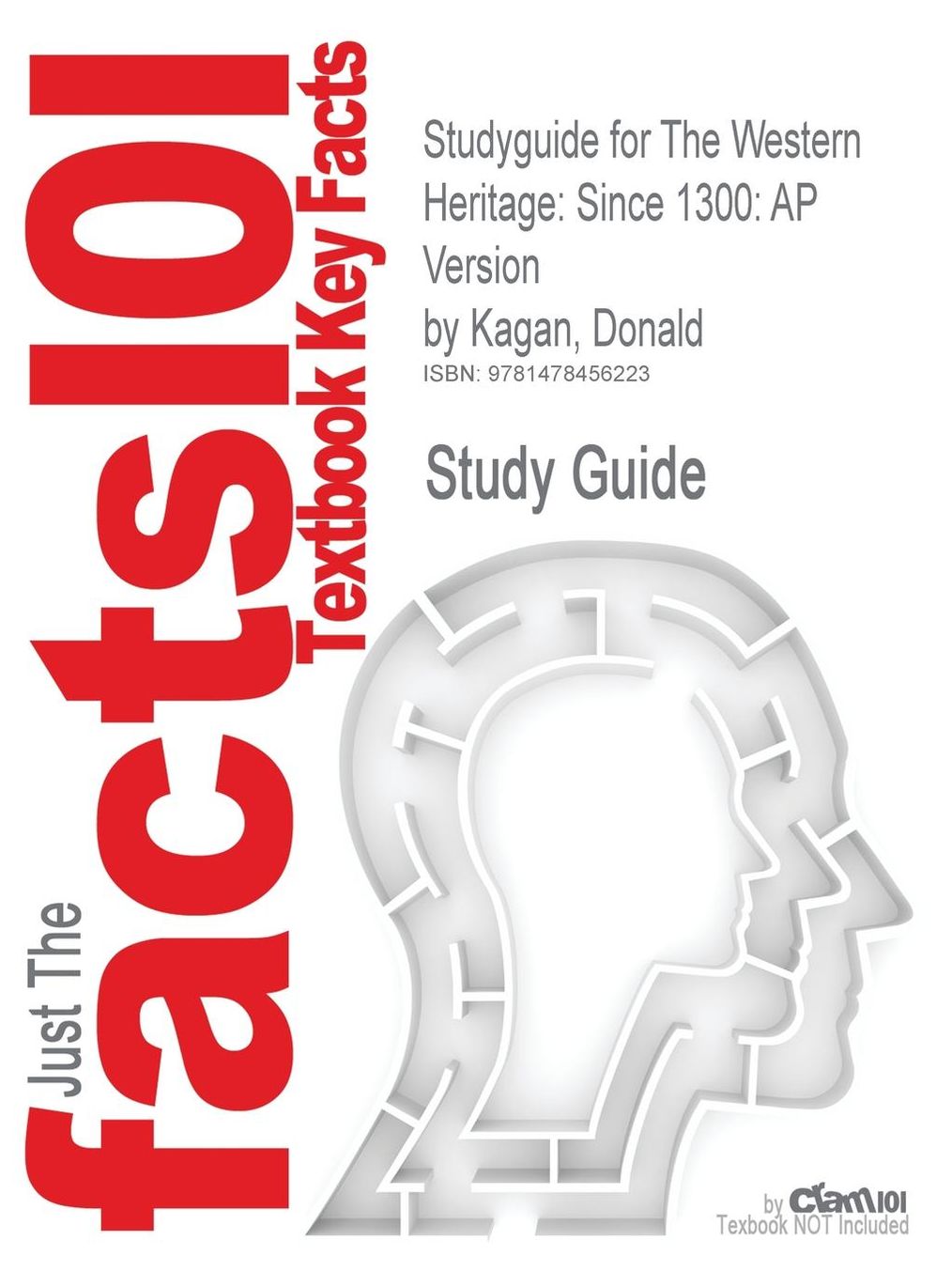 Studyguide for the Western Heritage: Since 1300: AP Version by Kagan, Donald, ISBN 9780131367616