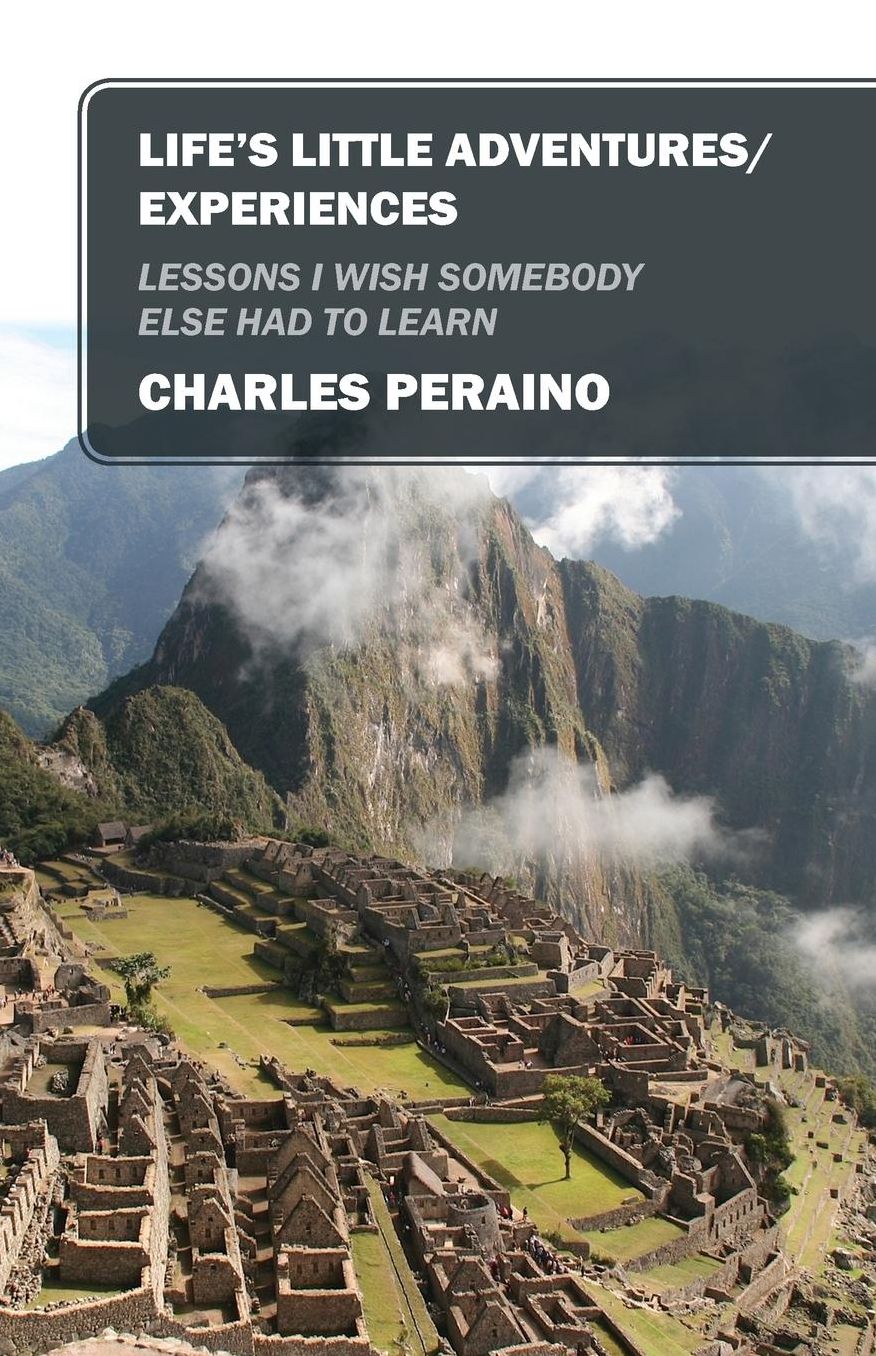 Life's Little Adventures/Experiences: Lessons I Wish Somebody Else Had to Learn