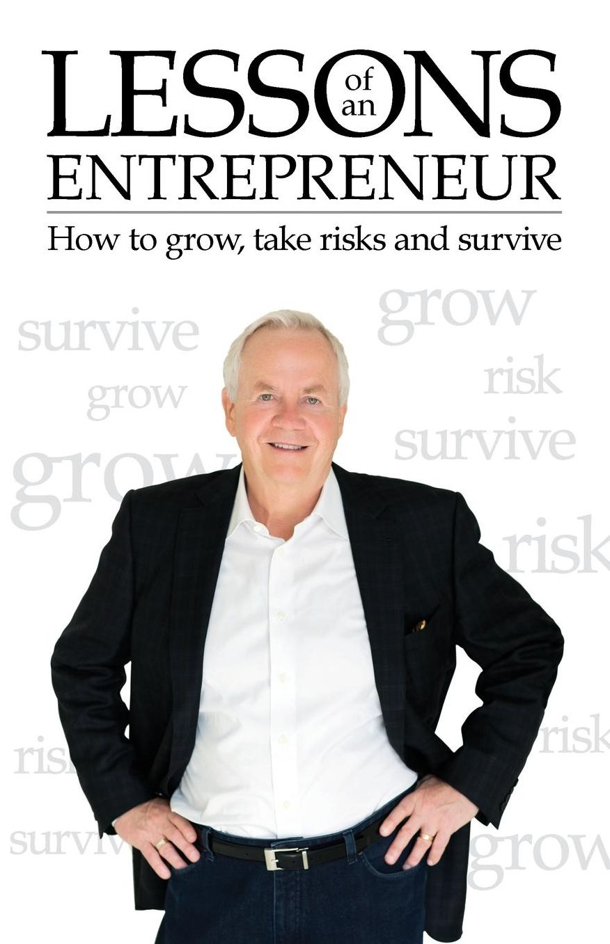 Lessons of an Entrepreneur: How to Grow, Take Risks and Survive