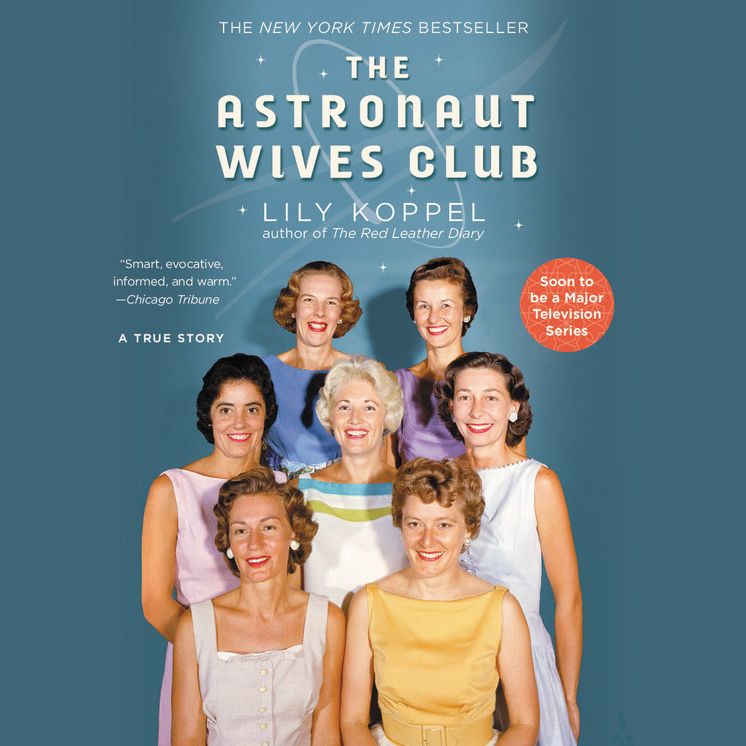 The Astronaut Wives Club: A True Story