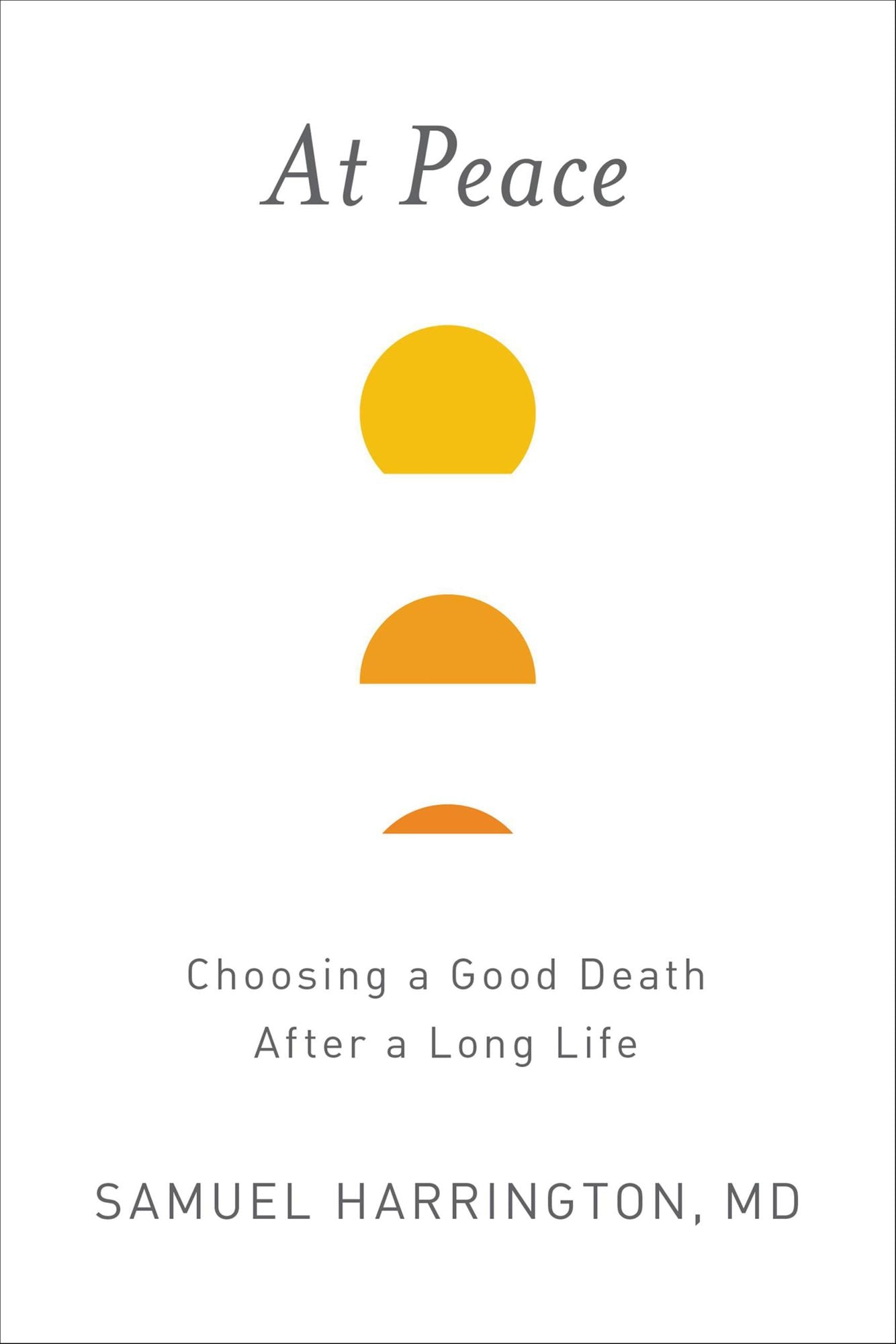 At Peace: Choosing a Good Death After a Long Life