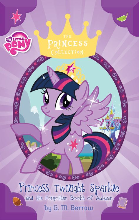 Princess Twilight Sparkle and the Forgotten Books of Autumn : Library Edition: Includes PDF Disc