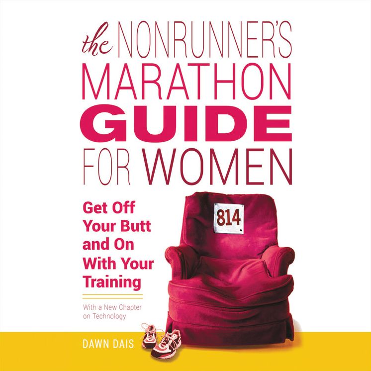The Nonrunner's Marathon Guide for Women: Get Off Your Butt and on with Your Training