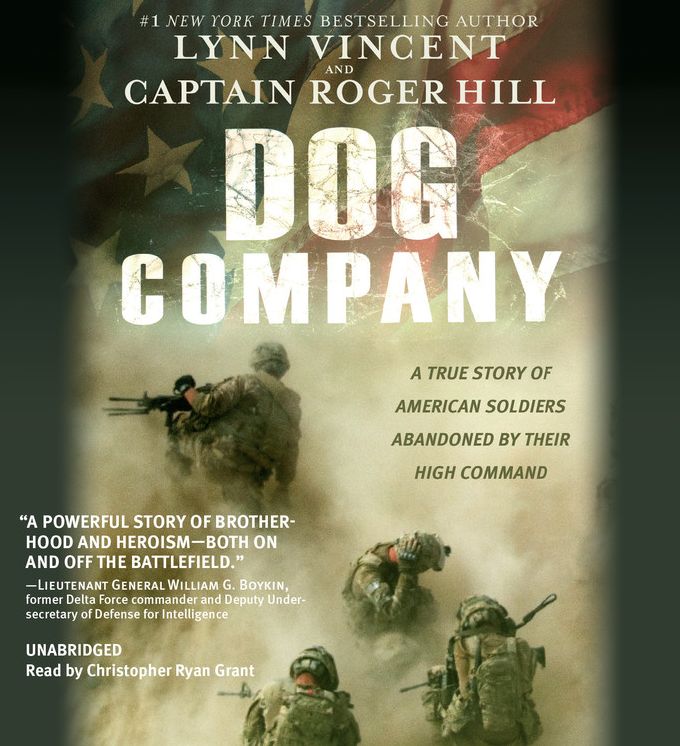 Dog Company: A True Story of Battlefield Courage, Taliban Spies, and Soldiers on Trial