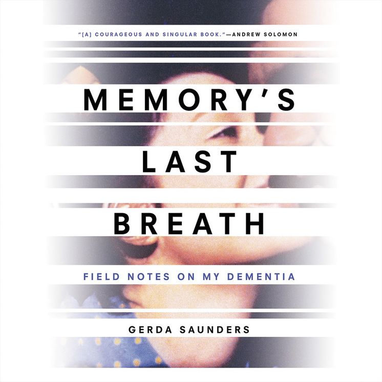 Memory: Field Notes on My Dementia