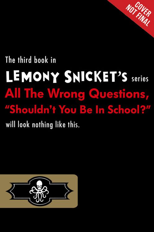 "Shouldn't You Be in School?"