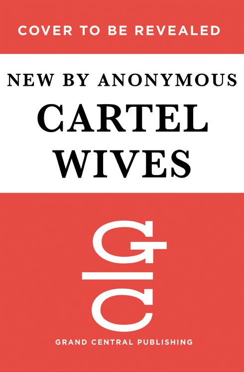 Cartel Wives: A True Story of Deadly Decisions, Steadfast Love, and Bringing Down El Chapo