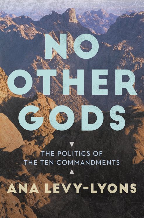 No Other Gods: The Politics of the Ten Commandments