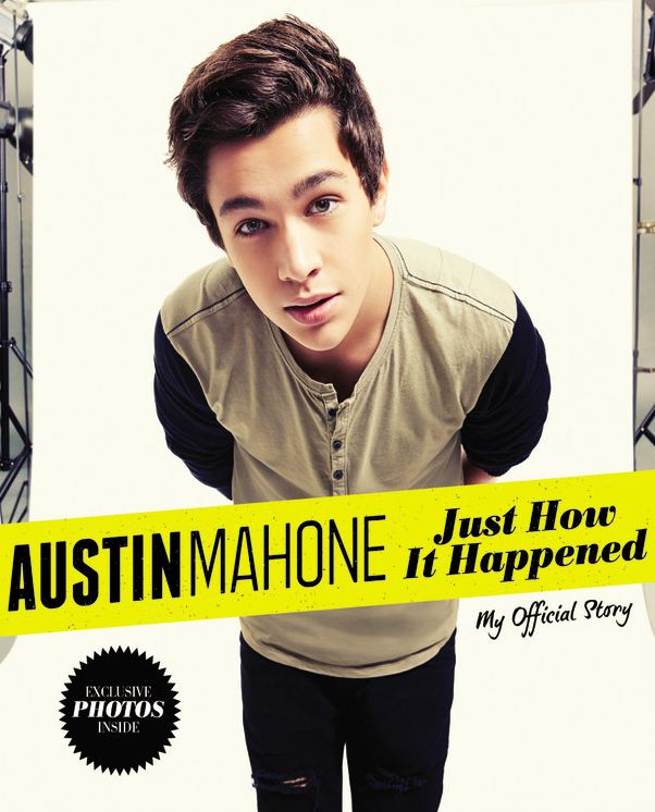 Austin Mahone: Just How It Happened; My Official Story