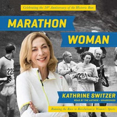 Marathon Woman: Running the Race to Revolutionize Women's Sports