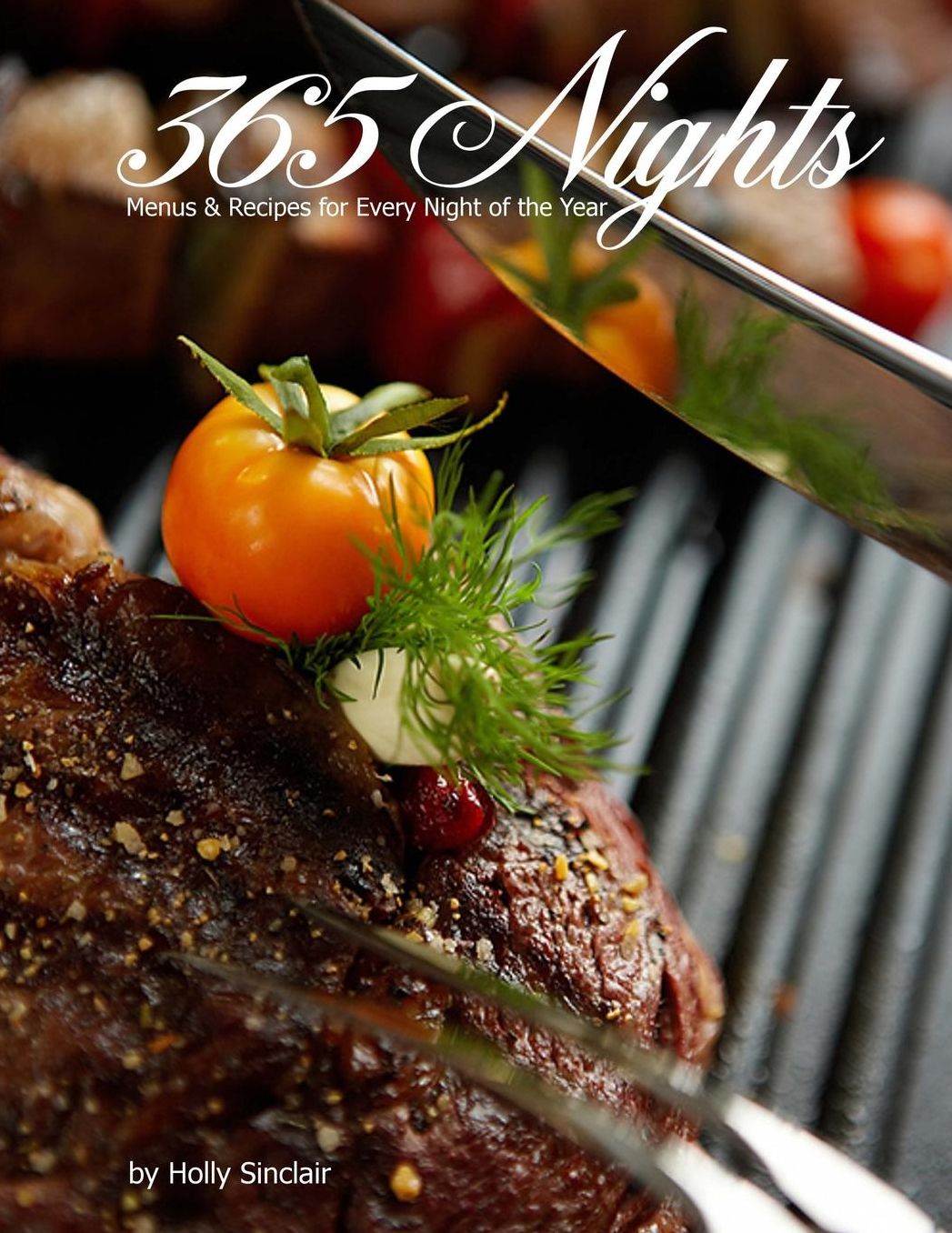 365 Nights: Menus and Recipes for Every Night of the Year