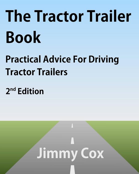 The Tractor Trailer Book: Practical Advice For Driving Tractor Trailers 2nd Edition