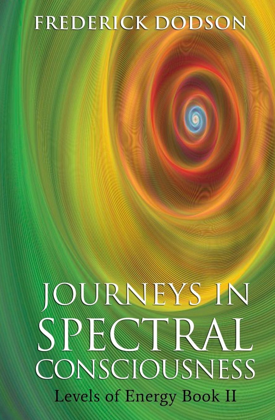 Journeys in Spectral Consciousness: Levels of Energy Book II