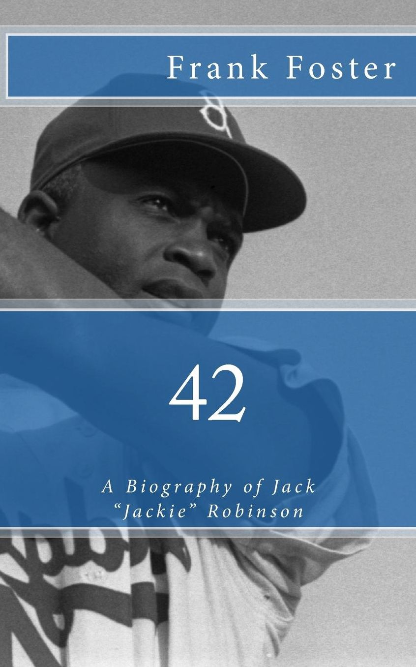 42: A Biography of Jack Jackie Robinson