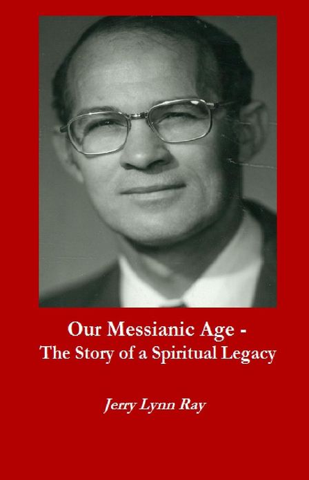 Our Messianic Age: The Story of a Spiritual Legacy