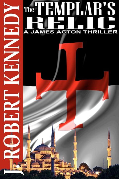 The Templar's Relic: A James Acton Thriller Book #4
