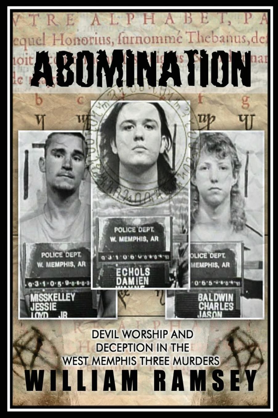 Abomination: Devil Worship and Deception in the West Memphis Three Murders