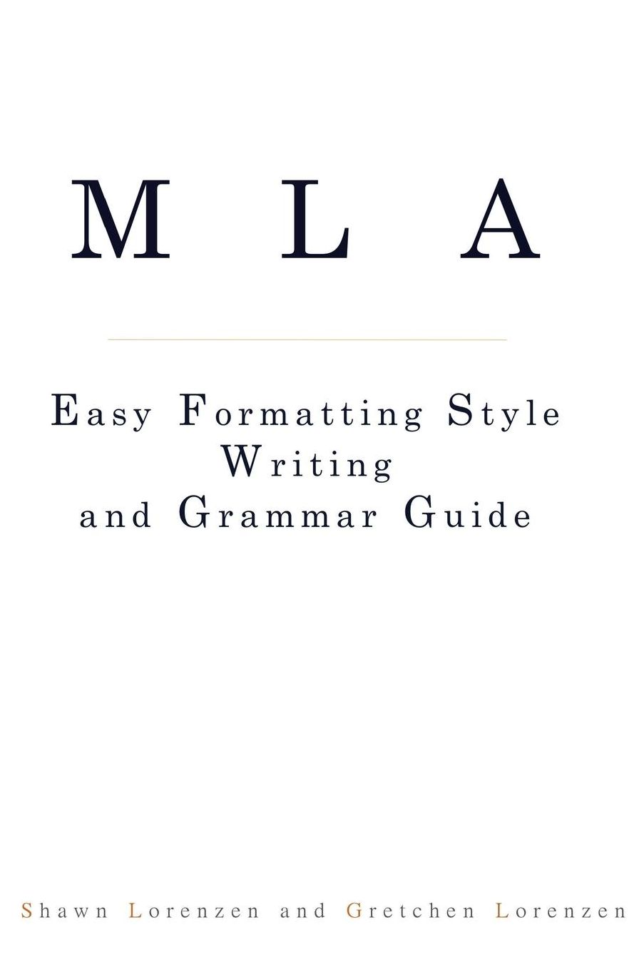 MLA Easy Formatting Style Writing and Grammar Guide