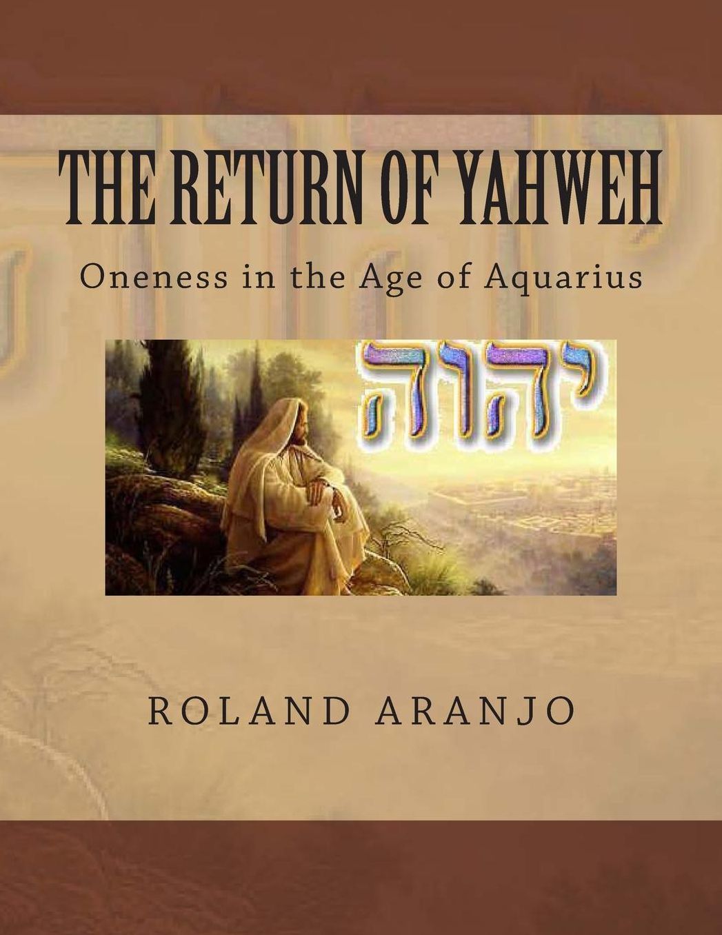 The Return of Yahweh: Oneness in the Age of Aquarius