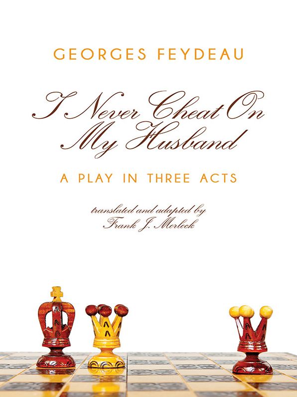 I Never Cheat on My Husband: A Play in Three Acts