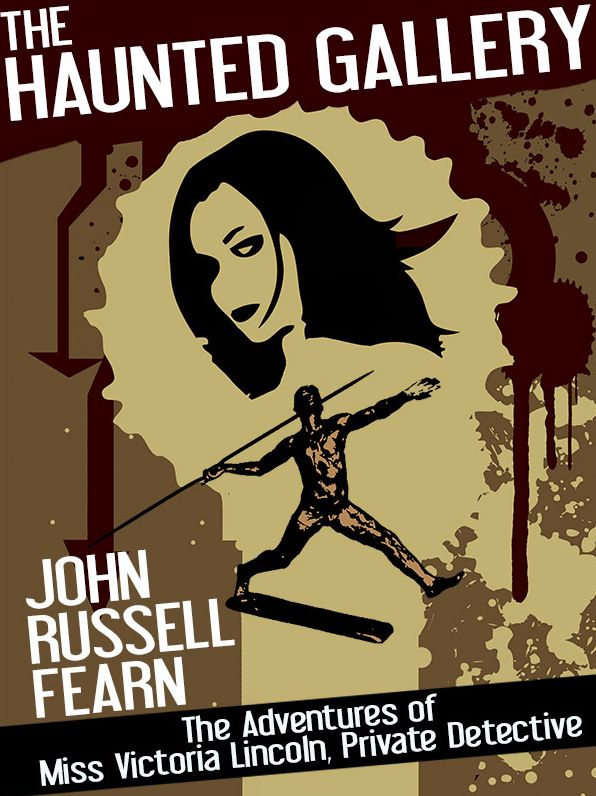 The Haunted Gallery: The Adventures of Miss Victoria Lincoln, Private Detective
