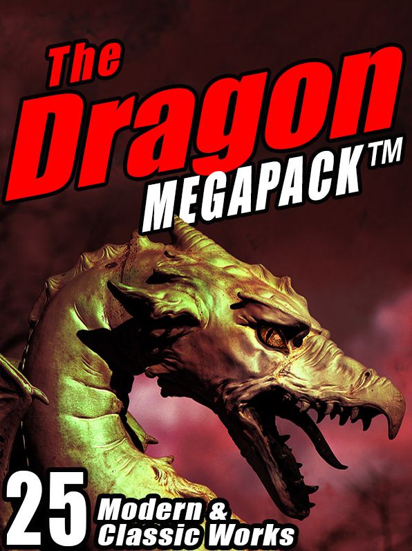 The Dragon Megapack: 25 Modern and Classic Works