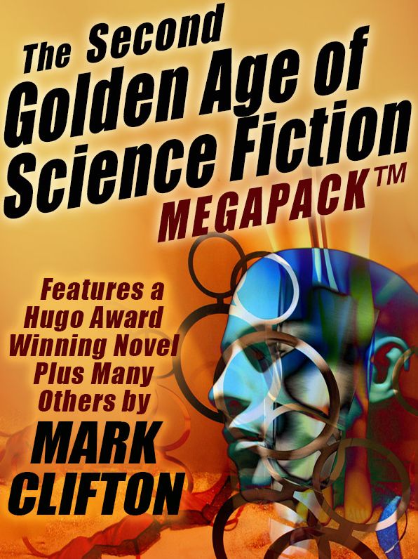 The Second Golden Age of Science Fiction Megapack #2 -- Mark Clifton