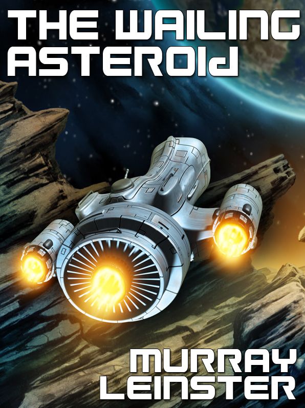 The Wailing Asteroid: A Classic of Science Fiction