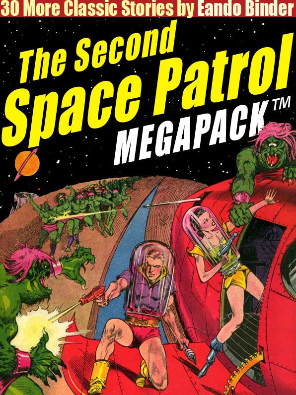 The Second Space Patrol MEGAPACK: 30 Classic Science Fiction Stories
