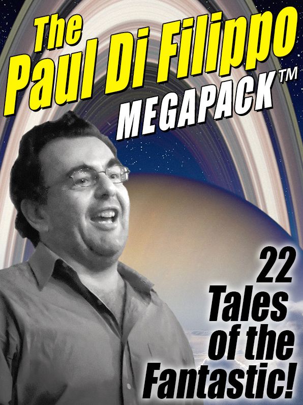 The Paul Di Filippo MEGAPACK: 22 Tales of the Fantastic