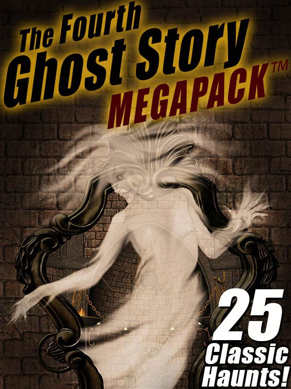 The Fourth Ghost Story MEGAPACK: 25 Classic Haunts!