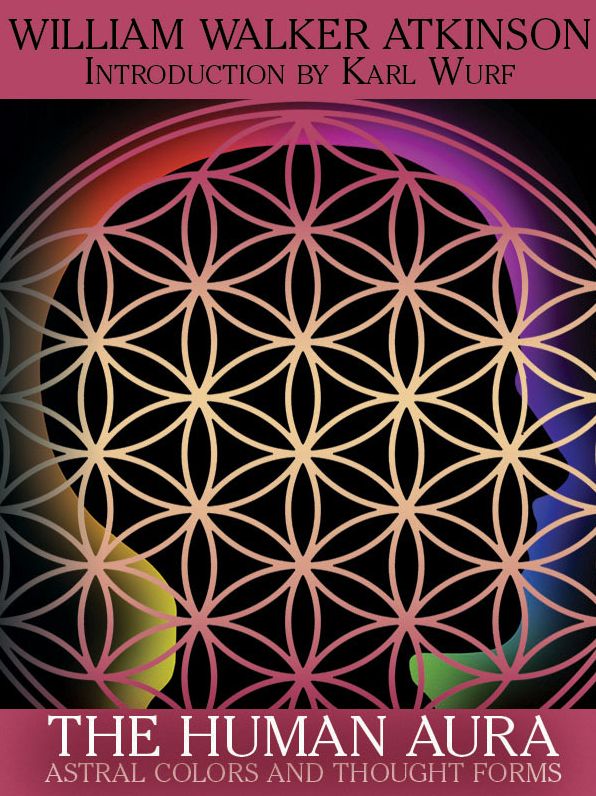The Human Aura: Astral Colors and Thought Forms