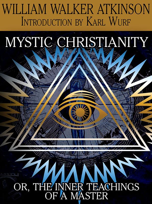 Mystic Christianity, or The Inner Teachings of the Master