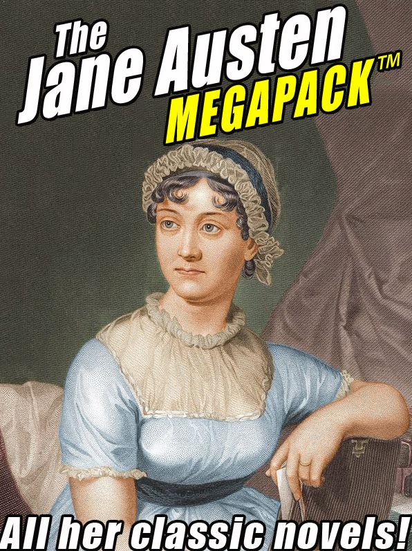 The Jane Austen MEGAPACK : All Her Classic Works