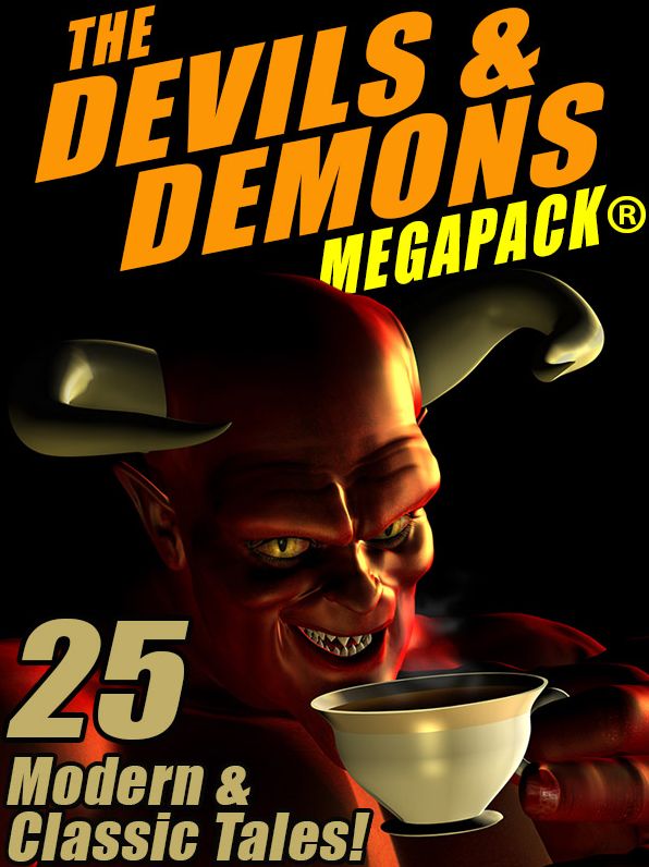The Devils & Demons MEGAPACK : 25 Modern and Classic Tales