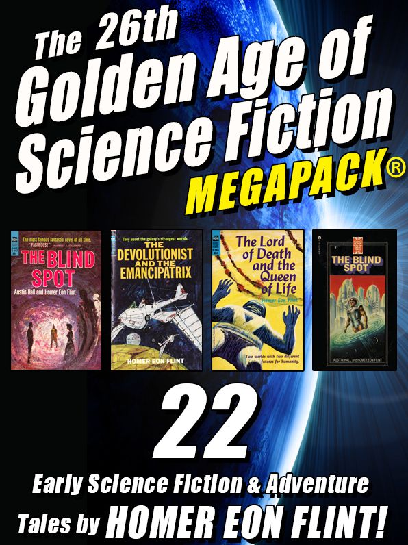 The 26th Golden Age of Science Fiction MEGAPACK : Homer Eon Flint