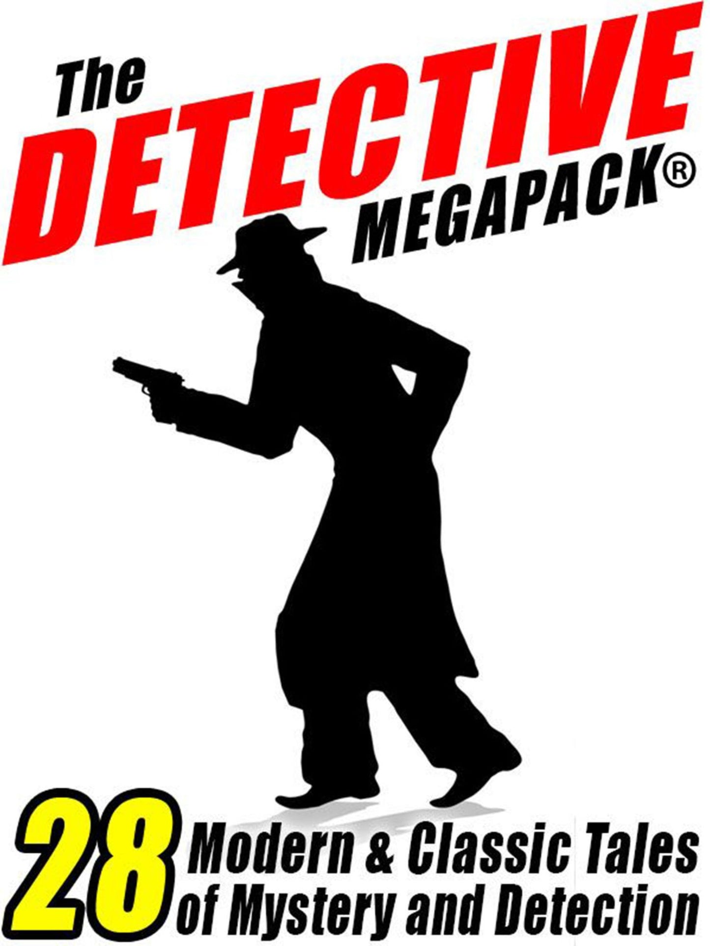 The Detective Megapack: 28 Tales by Modern and Classic Authors