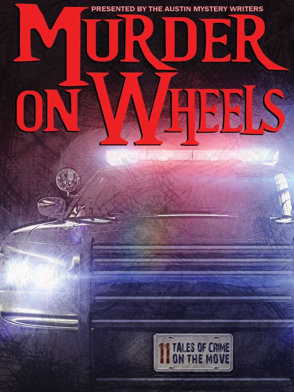 Murder on Wheels: 11 Tales of Crime on the Move