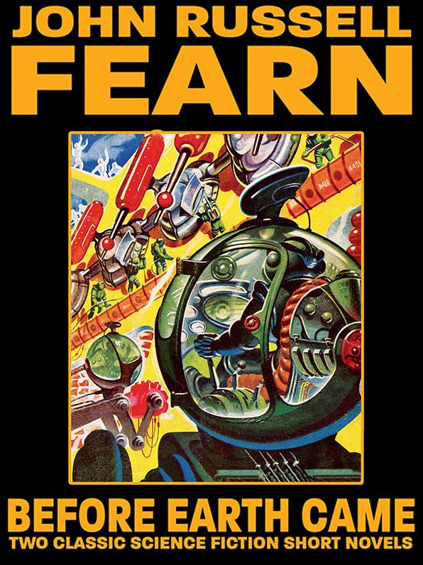 Before Earth Came: Two Classic Science Fiction Short Novels