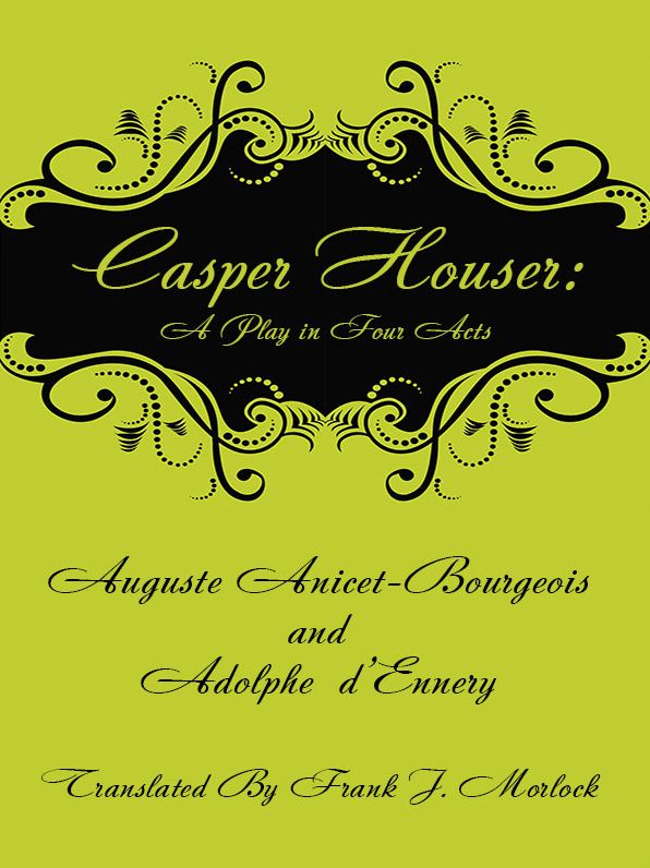 Casper Hauser: A Play in Four Acts