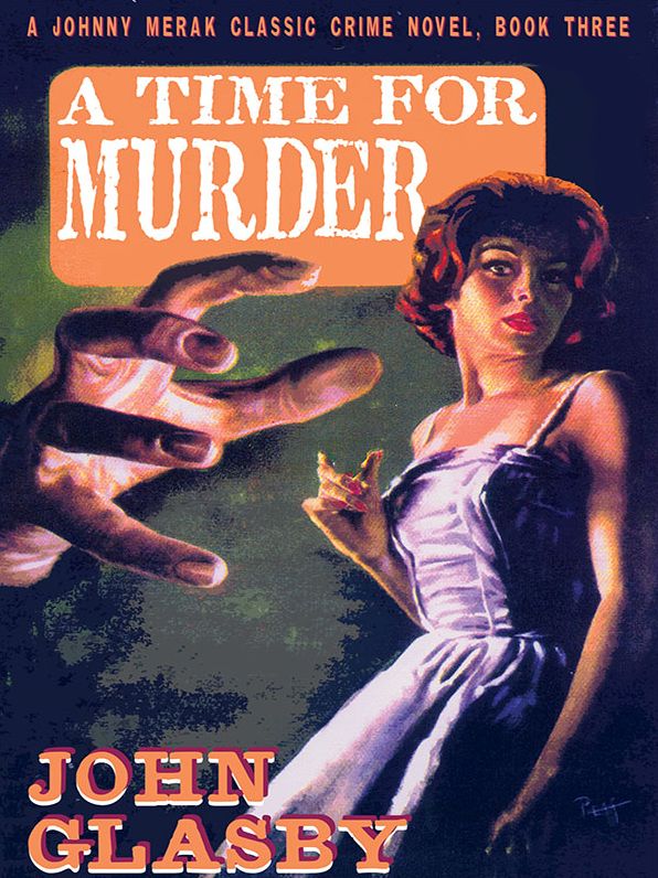 A Time for Murder: A Johnny Merak Classic Crime Novel, Book Three