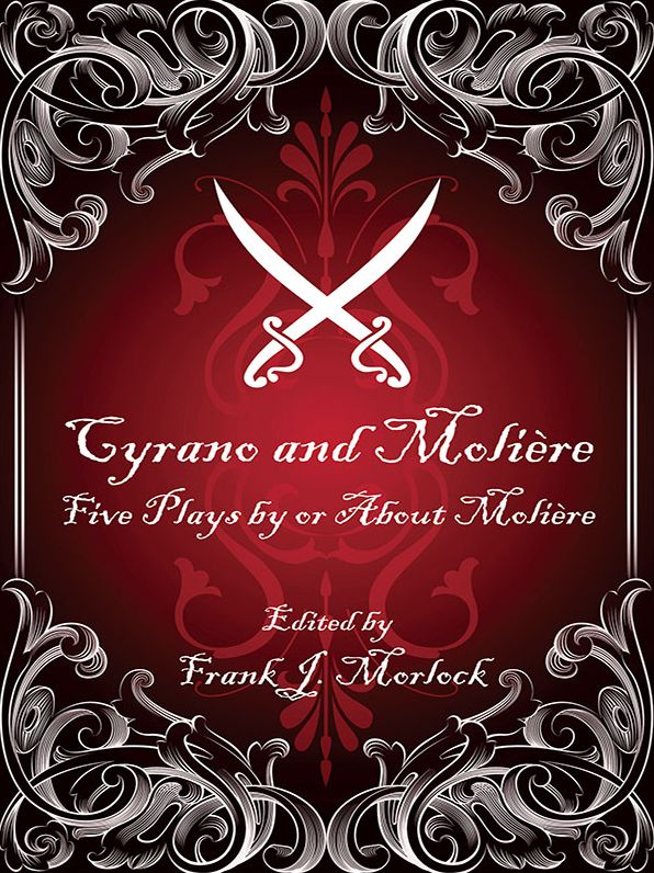 Cyrano and Molière: Five Plays by or About Molière